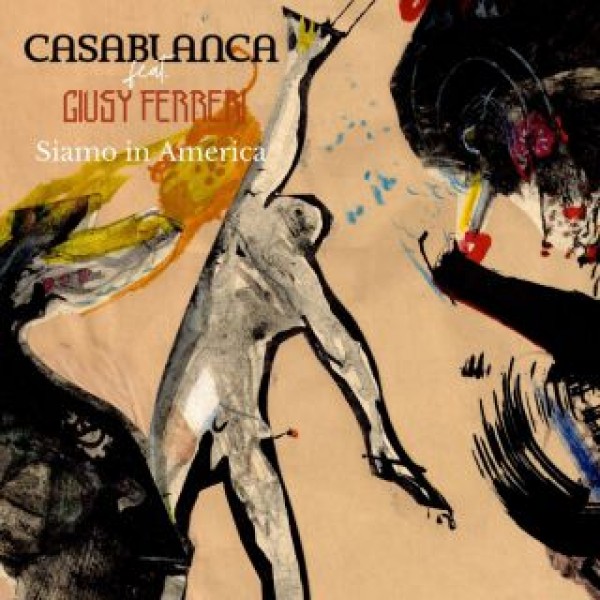 Casablanca feat Giusy Ferreri - Siamo In America